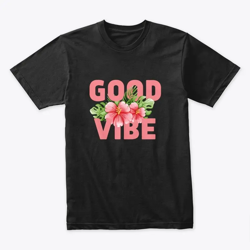 Good Vibe T shirt