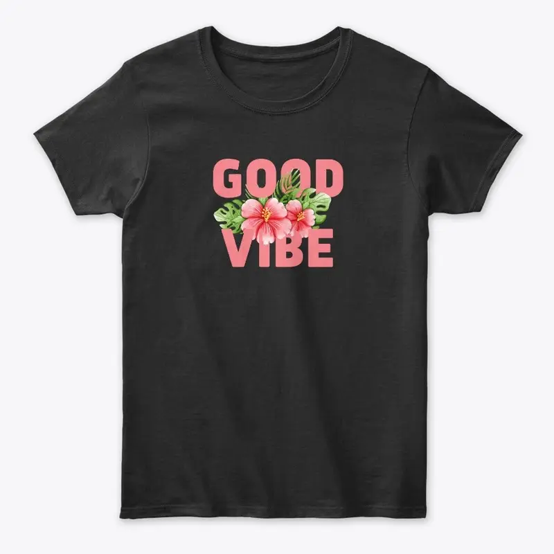 Good Vibe T shirt